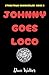 Johnny Goes Loco