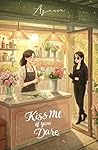 Kiss Me if You Da...