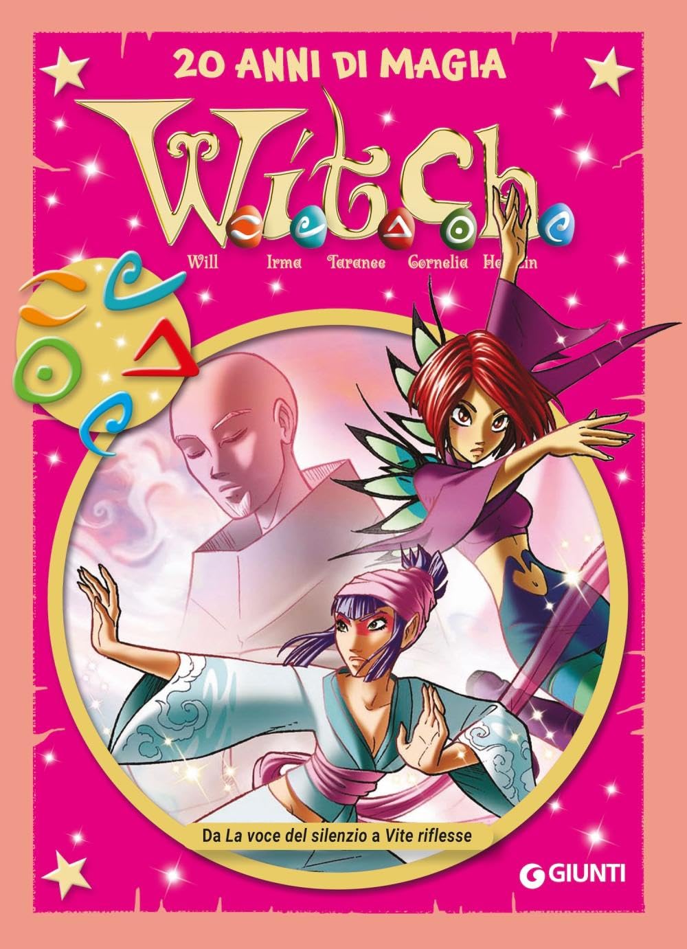 W.i.t.c.h. 20 anni di magia. Da La voce del silenzio a Vite riflesse - Vol. 7 (Hardcover)
