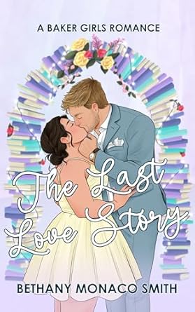 The Last Love Story (Baker Girls #3)
