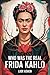 WHO WAS THE REAL FRIDA KAHLO?  by LIOR ASHEN