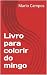 Livro para colorir do mingo