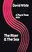 The River & The Sea: A Play...