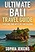 ULTIMATE BALI TRAVEL GUIDE:...