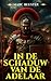 IN DE SCHADUW VAN DE ADELAA...