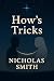 How’s Tricks
