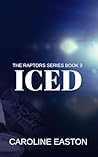ICED: The Raptors Series Book Three