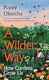 A Wilder Way: How...