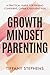 Growth Mindset Parenting: A...