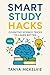 Smart Study Hacks: Cognitive Science Tricks to Learn Better: Evidence-based techniques from learning science (e.g., spacing, retrieval practice, elaboration)