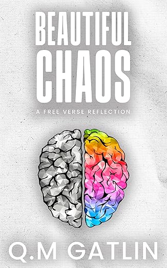 Beautiful Chaos: A Free Verse Reflection
