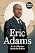 "Eric Adams Biography: A Li...