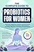The Complete Guide to Probiotics for Women by Anastasya Chaniago