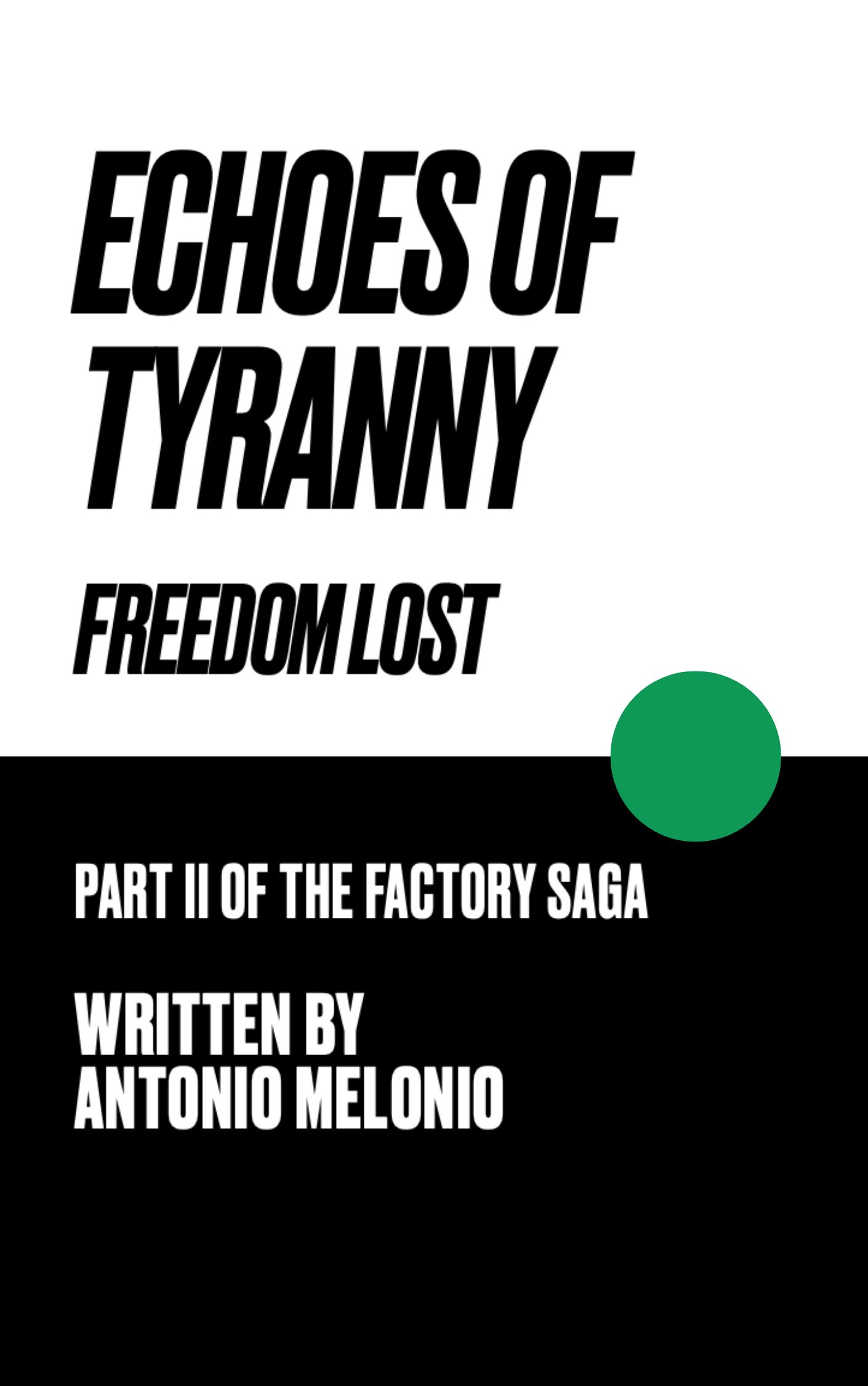 Echoes of Tyranny: Freedom Lost (The Factory Saga, #2)