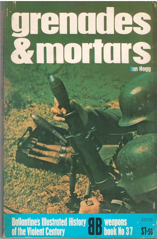 Grenades and Mortars (Weapons Book no. 37 )