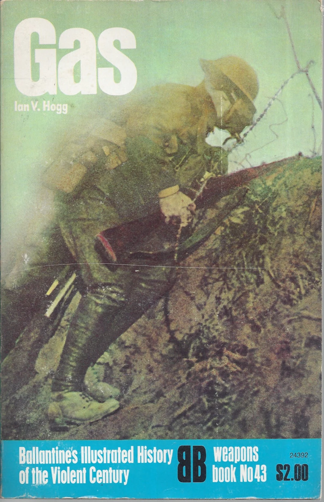 Gas (Ballantine's Illustrated History of the Violent Century / Weapons Book, No. 43)