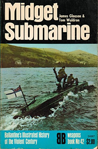 Midget Submarine (Ballantine's Illustrated History of the Violent Century, Weapons Book No. 42)
