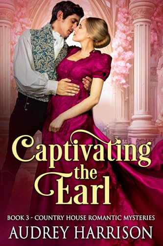 Captivating the Earl (The Country House Romantic Mysteries)
