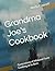 Grandma Joe's Cookbook: Gen...