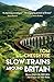 Slow Trains Around Britain: Notes from a 4,088-Mile Adventure on 143 Rides