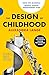 The Design of Childhood: Ho...