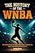 The History of the WNBA: Fr...