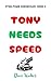 Tony Needs Speed: Steeltown...