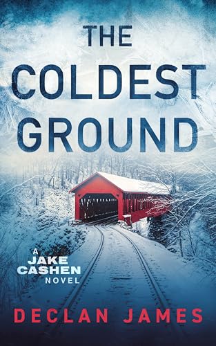 The Coldest Ground (Jake Cashen Crime Thriller Series Book 10)