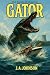 Gator by J.A. Johnson