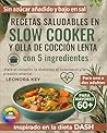 Recetas saludables en slow cooker y olla de cocción lenta con 5 ingredientes: Bajas en sal y azúcar, para cuidar el corazón, la diabetes, el colesterol ... para uno o dos adultos (Spanish Edition)