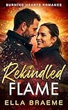 Rekindled Flame by Ella Braeme