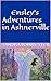 Ensley's Adventures in Ashn...