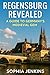 REGENSBURG REVEALED: A Guid...