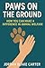 Paws on the Ground: How You...