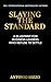 Slaying the Standard: The F...