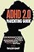 ADHD 2.0 Parenting Guide: F...