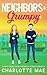 Neighbors & Grumpy: A Sweet...