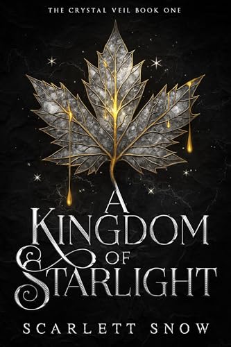 A Kingdom of Starlight: A Dark Enemies-to-Lovers Fantasy Romance (The Crystal Veil Book 1)