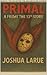 Primal - A Friday The 13th Book by Joshua Wayne LaRue Primal - A Friday The 13th Book by Joshua Wayne LaRue