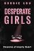 Desperate Girls by Bobbie Lou Desperate Girls by Bobbie Lou