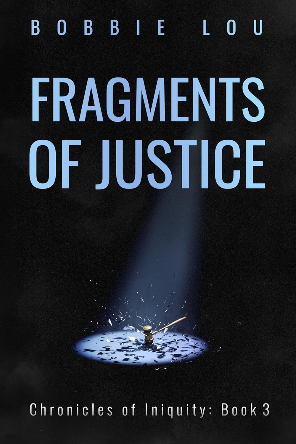 Fragments of Justice (Chronicles of Iniquity #3)