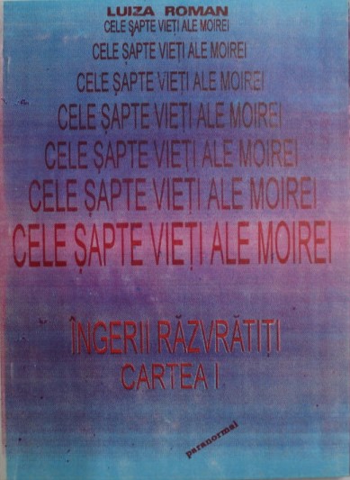 Îngerii răzvrătiți (Cele șapte vieți ale Moirei #1)