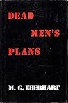 Dead Men's Plans by Mignon G. Eberhart