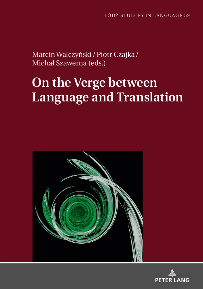 On the Verge Between Language and Translation (Lodz Studies in Language Book 59)