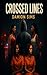 CROSSED LINES by Damion Sims