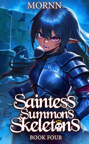 Saintess Summons Skeletons 4: A Holy Necromancy LitRPG (Kindle Edition)