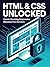HTML & CSS Unlocked: Create Stunning Responsive Websites from Scratch