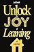 Unlock the JOY of Learning ...