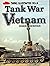 Tank War Vietnam (Tanks Illustrated No. 6)