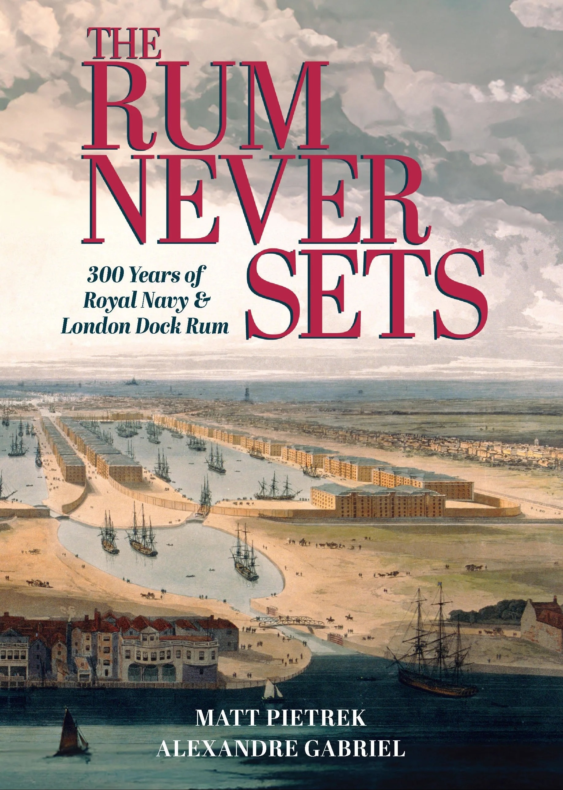 The Rum Never Sets: 300 Years of Royal Navy & London Dock Rum